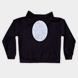 I'm Your God Kids Hoodie